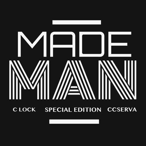 Made Man Feat. C. Lock & CCServa