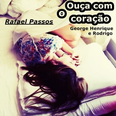 Ouça com o coração - George Henrique e Rodrigo por Rafael Passos