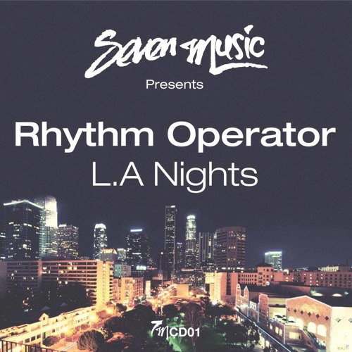 Rhythm Operator Presents - LA Nights (Mix Compilation) [Seven Music] - Dec 23