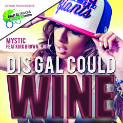 Mystic feat. Kirk Brown and Jory - This Gal Could Wine