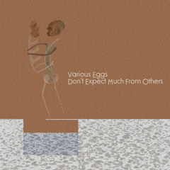 Don't Expect Much From Others