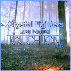 Crystal Fighters - "Love Natural (Touch Tone Remix)"