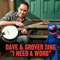 Dave & Grover I Need A Word