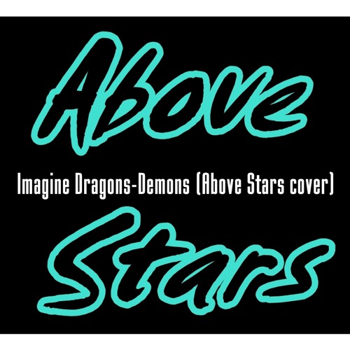 Imagine Dragons Demons Above Stars Cover Music Video Audio Free