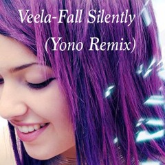 Veela- Fall Silently (Yono Remix)