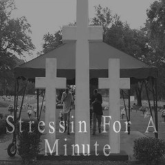 Stressin for A Minute Prozack Ft Lil Mike