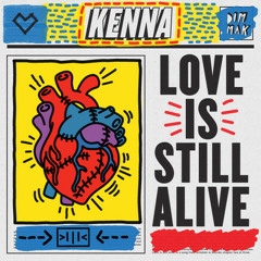 Kenna - Love Is Still Alive (Michael Joseph Remix)