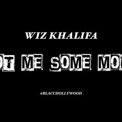 Wiz Khalifa - Got Me Some More (Prod. By Young Chop)