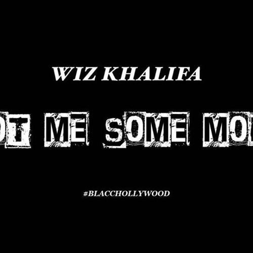 wiz khalifa got me some more скачать