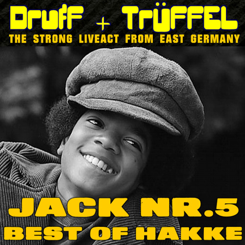 Jack Nummber 5 - Hakke Hardtekk Mix ( Druff und Trüffel )