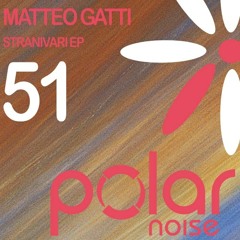 Matteo Gatti -STRANIVARI  (Original Mix )