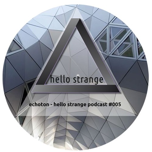 echoton - hello strange podcast #005