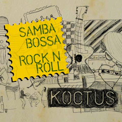 Samba Bossa  Rock N' Roll (Ricardo Koctus)