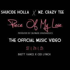 Shuicide Holla "Piece Of My Love" Feat. Mz. Crazy Tee