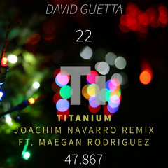 David Guetta - Titanium (Joachim Navarro Remix ft. Maegan Rodriguez) MIX ONE