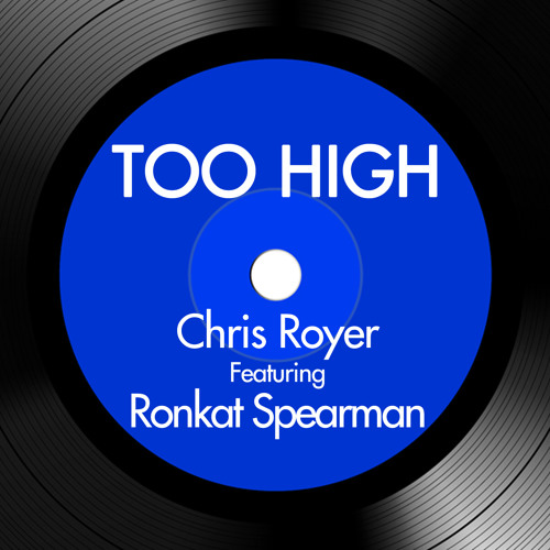 Chris Royer feat Ronkat Spearman - Too High (Jeremy Sylvester Remix)