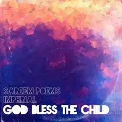 Sareem Poems & Imperial "God Bless the Child"