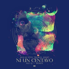 Malacates Trebol Shop - Ni Un Centavo (Ale Q Remix) PREVIEW - Coming Soon