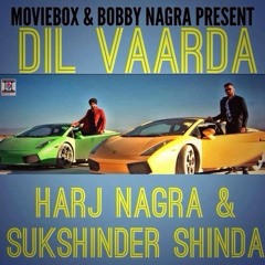 Sukhshinder Shinda & Harj Nagra - Dil Vaarda [original]