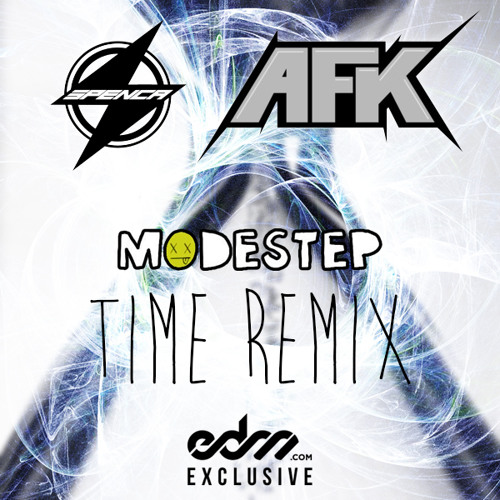 Modestep - Time (Spenca & AFK Remix)