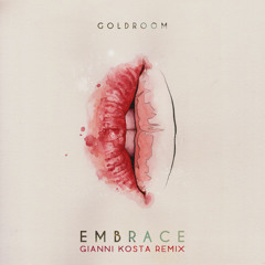 Goldroom - Embrace (Gianni Kosta Remix)