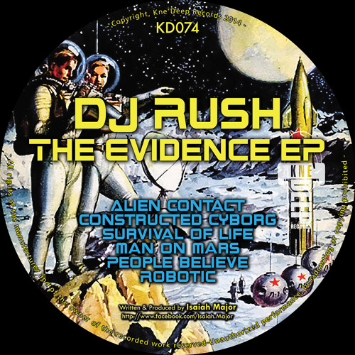 Kne' Deep 074 - DJ RUSH - The Evidence EP