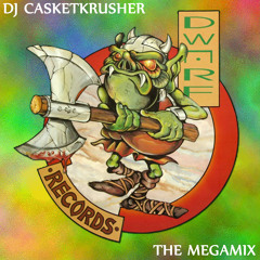 DJ Casketkrusher - The Dwarf Records Megamix