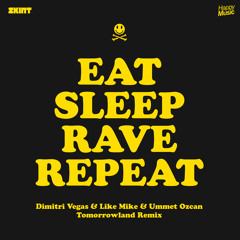 Fatboy Slim - Eat Sleep Rave Repeat (Dimitri Vegas & Like Mike & Ummet Ozcan Tomorrowland Edit)