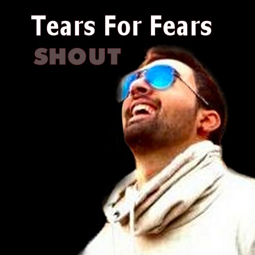 Tears For Fears, Shout - With a Twist - nebottoben