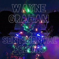 Sentimental Feeling - Wayne Graham