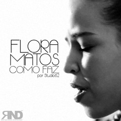 Flora Matos - Como faz