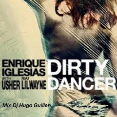Enrique Igiesias,Usher..  Dirty Dancer (Dj HugoGuillen)