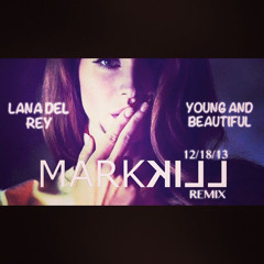 Lana Del Rey - Young And Beautiful (MARK KILL Remix)