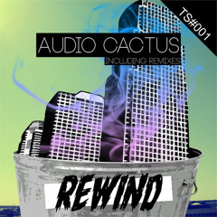 Audio Cactus - REWIND (Satoshi Imano Remix) ON BEATPORT