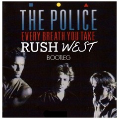 [FREE] The Police - Every Breath You Take (Rush West Bootleg)