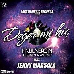 Halil Vergin Eyes feat. Jenny Marsala - Deger Mi Hic 2014 *FREE DOWNLOAD*