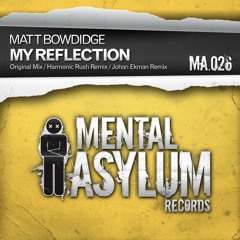 Matt Bowdidge - My Reflection (Harmonic Rush Remix)