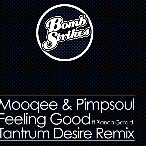 Mooqee & Pimpsoul - Feeling Good (Tantrum Desire Remix)(Van Tek Edit)