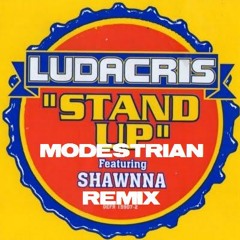 LudaCris Stand Up(Modestrian Remix)