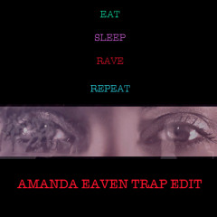 FATBOY SLIM & RIVA STARR - EAT, SLEEP, RAVE, REPEAT (AMANDA EAVEN TRAP REMIX)