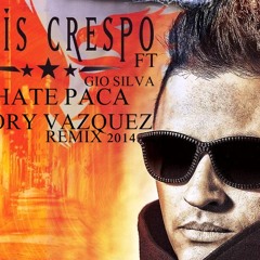 Gio Silva feat Elvis Crespo - ECHATE PACA(Choory Vazquez Remix)DEMO