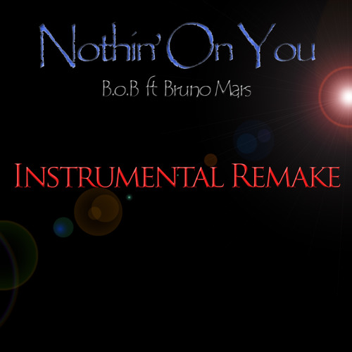B.o.B ft Bruno Mars - Nothin' On You (Instrumental Remake)