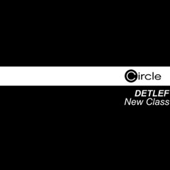 Detlef - New Class (Steve Lawler remix) - Circle Music