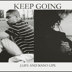 KEEP GOING by J.Life feat. Mano Lipe (Tourist of War)