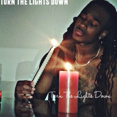 Turn The Lights Down