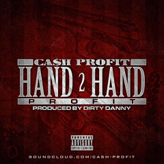 Hand 2 Hand Profit (prod. Dirty Danny)