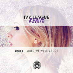 Sucre - When We Were Young (Prescott & Weis Remix) [Ivy League]