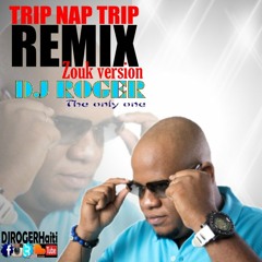 DJ ROGER - Trip Nap Trip [Remix Zouk Version]