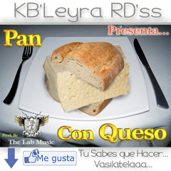Pan con Queso - KB'Leyra RD'ss