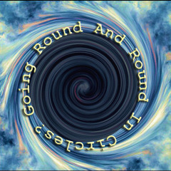 Round And Round In Circles - Composed by Artikai and ft. Charly Q